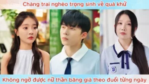 Chàng Trai Nghèo Trọng Sinh Về Quá Khứ Không Ngờ Được Nữ Thần Băng Giá Theo Đuổi Từng Ngày