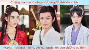 Mù Lòa Từ Nhỏ Bị Người Đời Khinh Khi Mang Theo Thù Hận Huyết Hải Bước Lên Con Đường Tu Tiên