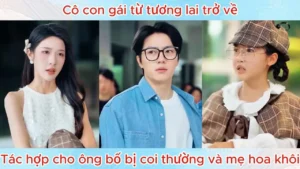 Cô Con Gái Từ Tương Lai Trở Về Tác Hợp Cho Ông Bố Bị Coi Thường Và Người Mẹ Hoa Khôi
