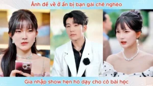 Chàng Tổng Tài Bị Bạn Gái Cắm Sừng Tham Gia Show Hẹn Hò Vạch Trần Bộ Mặt Thật Của Kẻ Phản Bội