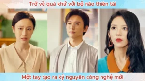 Trở Về Quá Khứ Với Bộ Não Thiên Tài Một Tay Tạo Ra Kỷ Nguyên Cùng Công Nghệ Mới