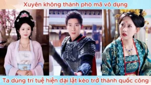 Xuyên Không Thành Phò Mã Vô Dụng Ta Dùng Trí Tuệ Hiện Đại Lật Kèo Trở Thành Quốc Công