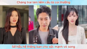 Chàng Trai Làm Liếm Cẩu Bị Coi Thường Sở Hữu Hệ Thống Ban Cho Sức Mạnh Vô Song