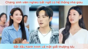Chàng Sinh Viên Nghèo Bất Ngờ Có Hệ Thống Nhà Giàu Bắt Đầu Hành Trình Vả Mặt Giới Thượng Lưu