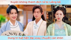 Xuyên Không Thành Đích Tử Bị Ruồng Bỏ Dùng Trí Tuệ Hiện Đại Xoay Chuyển Càn Khôn