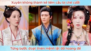 Xuyên Không Thành Kẻ Liếm Cẩu Bị Chê Cười Từng Bước Đoạt Thiên Mệnh Lật Đổ Hoàng Đế