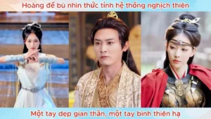 Hoàng Đế Bù Nhìn Thức Tỉnh Hệ Thống Nghịch Thiên Một Tay Dẹp Gian Thần Một Tay Bình Thiên Hạ