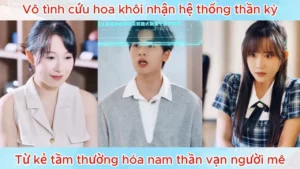 Vô Tình Cứu Hoa Khôi Nhận Hệ Thống Thần Kỳ Từ Kẻ Tầm Thường Hóa Nam Thần Vạn Người Mê