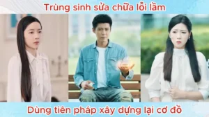 Trùng Sinh Sửa Chữa Lỗi Lầm Dùng Tiên Pháp Xây Dựng Lại Cơ Đồ