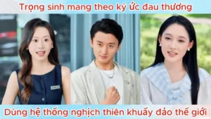 Trọng Sinh Mang Theo Ký ứC Đau Thương Dùng Hệ Thống Nghịch Thiên Khuấy Đảo Thế Giới