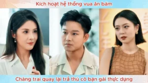 Kích Hoạt Hệ Thống Vua Ăn Bám Chàng Trai Quay Lại Trả Thù Cô Bạn Gái Thực Dụng