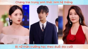 Chàng Trai Trùng Sinh Thức Tỉnh Hệ Thống Bị Nữ Thần Trường Học Theo Đuổi Đòi Cưới