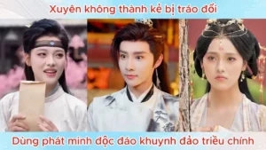 Xuyên Không Thành Kẻ Bị Tráo Đổi Dùng Phát Minh Độc Đáo Khuynh Đảo Triều Chính