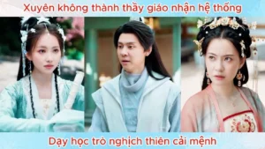 Xuyên Không Thành Thầy Giáo Nhận Hệ Thống Dạy Học Trò Nghịch Thiên Cải Mệnh