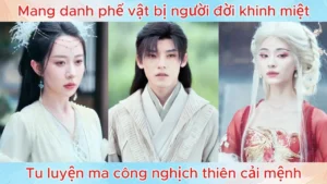 Mang Danh Phế Vật Bị Người Đời Khinh Miệt Tu Luyện Ma Công Nghịch Thiên Cải Mệnh