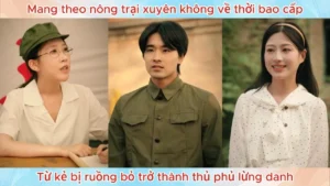 Mang Theo Nông Trại Xuyên Không Về Thời Bao Cấp Từ Kẻ Bị Ruồng Bỏ Trở Thành Thủ Phủ Lừng Danh