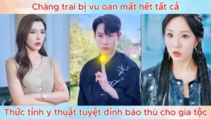 Chàng Trai Bị Vu Oan Mất Hết Tất Cả Thức Tỉnh Y Thuật Tuyệt Đỉnh Báo Thù Cho Gia Tộc