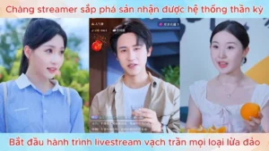Chàng Streamer Phá Sản Nhận Được Hệ Thống Thần Kỳ Bắt Đầu Quá Trình Livestream Vạch Trần Tất Cả