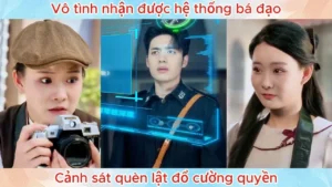 Vô Tình Nhận Được Hệ Thống Bá Đạo Cảnh Sát Quèn Lật Đổ Cường Quyền