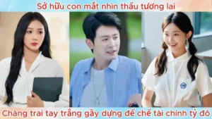 Sở Hữu Con Mắt Nhìn Thấu Tương Lai Chàng Trai Tay Trắng Gầy Dựng Đế Chế Tài Chính Tỷ Đô