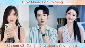 Bị Vợ Khinh Là Đồ Vô Dụng Anh Bất Ngờ Sở Hữu Hệ Thống Dũng Khí Nghịch Tập