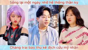 Sống Lại Một Ngày Nhờ Hệ Thống Thần Kỳ Chàng Trai Báo Thù Kẻ Địch Cứu Mỹ Nhân