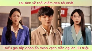 Tái Sinh Về Thời Điểm Đen Tối Nhất Thiếu Gia Tập Đoàn ẩN Mình Vạch Trần Đại Án 30 Triệu