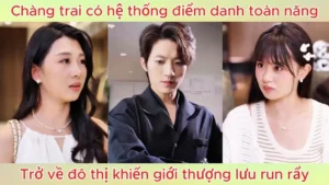 Chàng Trai Có Hệ Thống Điểm Danh Toàn Năng Trở Về Đô Thị Khiến Giới Thượng Lưu Run Rẩy