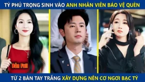 Chủ Tịch Trọng Sinh Vào Anh Nhân Viên Bảo Vệ Quèn Từ 2 Bàn Tay Trắng Xây Dựng Nên Cơ Ngơi Bạc Tỷ
