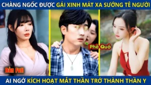 Chàng Trai Đc Gái Xinh Mát Xa Cho Sướng Tê Người Ai Ngờ Kích Hoạt Mắt Nhìn Xuyên Thấu Thành Thần Y