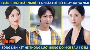 Chàng Trai Thất Nghiệp Chỉ Biết Quay Tay Và Ngủ Bỗng Liên Kết Hệ Thống Lười Biếng Đổi Đời Sau 1 Đêm