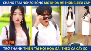Chàng Trai Nghèo Bỗng Mở Khóa Hệ Thống Siêu Cấp Trở Thành Thiên Tài Hội Họa Gái Theo Cả Cây Số