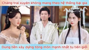 Chàng Trai Xuyên Không Mang Theo Hệ Thống Bại Gia Dùng Tiền Xây Dựng Tông Môn Mạnh Nhất Tu Tiên