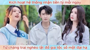 Kích Hoạt Hệ Thống Nhận Tiền Tỷ Mỗi Ngày Từ Chàng Trai Nghèo Lật Đổ Gia Tộc Số Một Đại Hạ