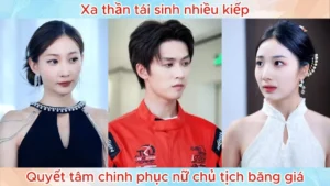 Xa Thần Tái Sinh Nhiều Kiếp Quyết Tâm Chinh Phục Nữ Chủ Tịch Băng Giá