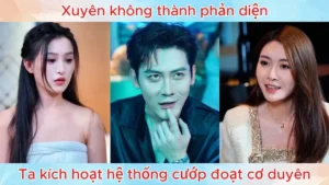 Xuyên Không Thành Phản Diện Ta Kích Hoạt Hệ Thống Cướp Đoạt Cơ Duyên