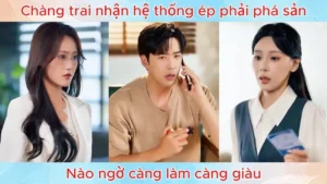 Chàng Trai Nhận Hệ Thống Ép Phải Phá Sản Nào Ngờ Càng Làm Càng Giàu