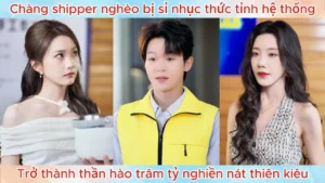 Chàng Shipper Nghèo Bị Sỉ Nhục Thức Tỉnh Hệ Thống Trở Thành Thần Hào Trăm Tỷ Nghiền Nát Thiên Kiêu