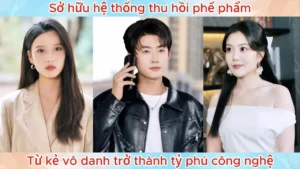 Sở Hữu Hệ Thống Thu Hồi Phế Phẩm Từ Kẻ Vô Danh Trở Thành Tỷ Phú Công Nghệ