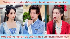 Chàng Trai Xuyên Không Kích Hoạt Hệ Thống Bạo Kích Nghiền Ép Cường Địch Phi Thăng Thành Tiên