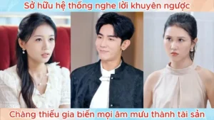 Sở Hữu Hệ Thống Nghe Lời Khuyên Ngược Chàng Thiếu Gia Biến Mọi Âm Mưu Thành Tài Sản