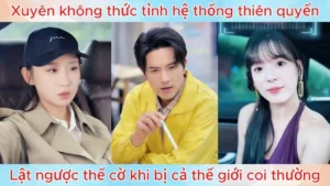 Xuyên Không Thức Tỉnh Hệ Thống Thiên Quyến Lật Ngược Thế Cờ Khi Bị Cả Thế Giới Coi Thường