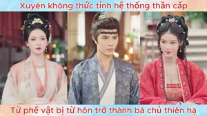 Xuyên Không Thức Tỉnh Hệ Thống Thần Cấp Từ Phế Vật Bị Từ Hôn Trở Thành Bá Chủ Thiên Hạ