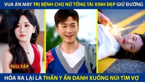 Vua Ăn Mày Trị Bệnh Cho Nữ Tổng Tài Giữa Đường Hóa Ra Lại Là Thần Y Ẩn Danh Xuống Núi Tìm Vợ