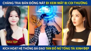 Chàng Trai Bán Đồng Nát Đi Xem Mắt Bị Coi Thường Sở Hữu Hệ Thống Bá Đạo Tán Đổ Nữ Tổng Tài Xinh Đẹp