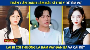 Thần Y Ẩn Danh Làm Bác Sĩ Thú Y Để Tìm Vợ Ai Ngờ Bị Khinh Thường Là Bám Váy Đàn Bà Và Cái Kết