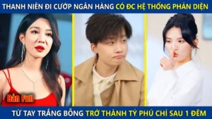 Chàng Trai Đi Cướp Ngân Hàng Sở Hữu Hệ Thống Phản Diện Từ 2 Bàn Tay Trắng Trở Thành Tỷ Phú Thế Giới