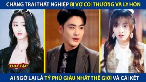 Chàng Trai Nghèo Bị Vợ Coi Thường Và Ly Hôn Ai Ngờ Lại Là Tỷ Phú Giàu Nhất Thế Giới Và Cái Kết