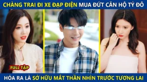 Chàng Trai Đi Xe Đạp Điện Mua Đứt Căn Hộ Tỷ Đô Hóa Ra Sở Hữu Mắt Thần Nhìn Thấy Trước Tương Lai