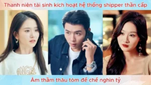Thanh niên tái sinh kích hoạt hệ thống shipper thần cấp âm thầm thâu tóm đế chế nghìn tỷ